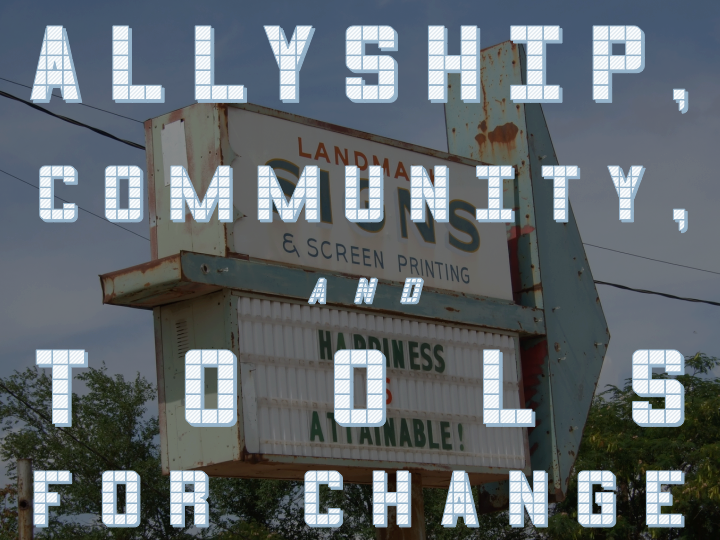 title slide reading allyship, community, and tools or change